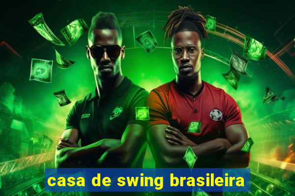 casa de swing brasileira